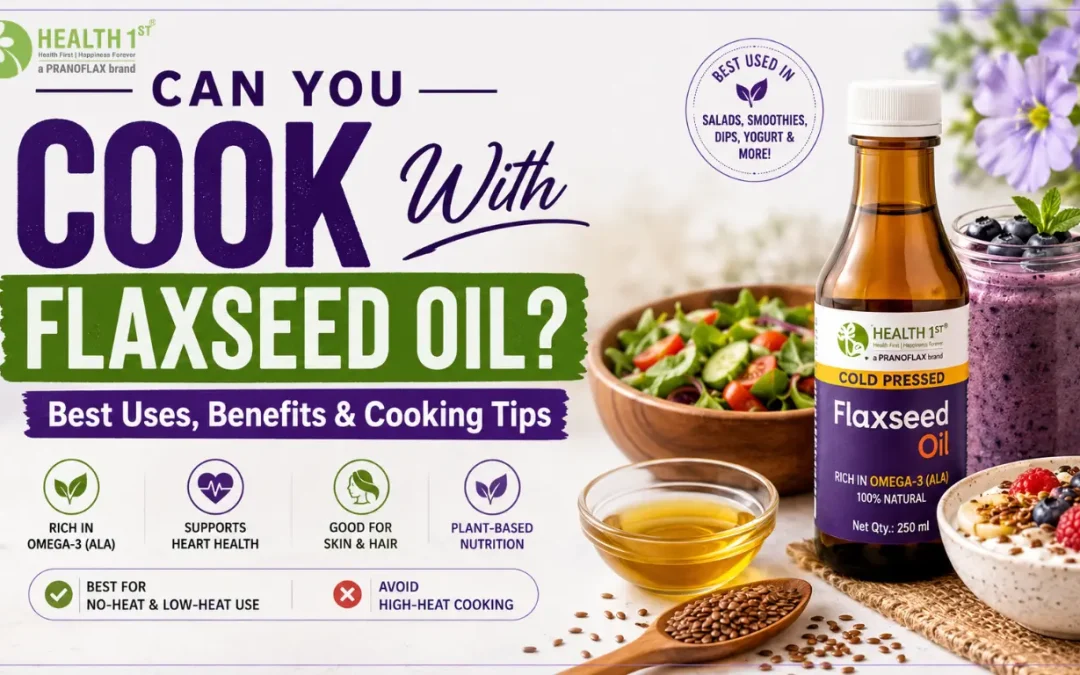 Can You Cook With Flaxseed Oil? Best Uses, Benefits & Cooking Tips