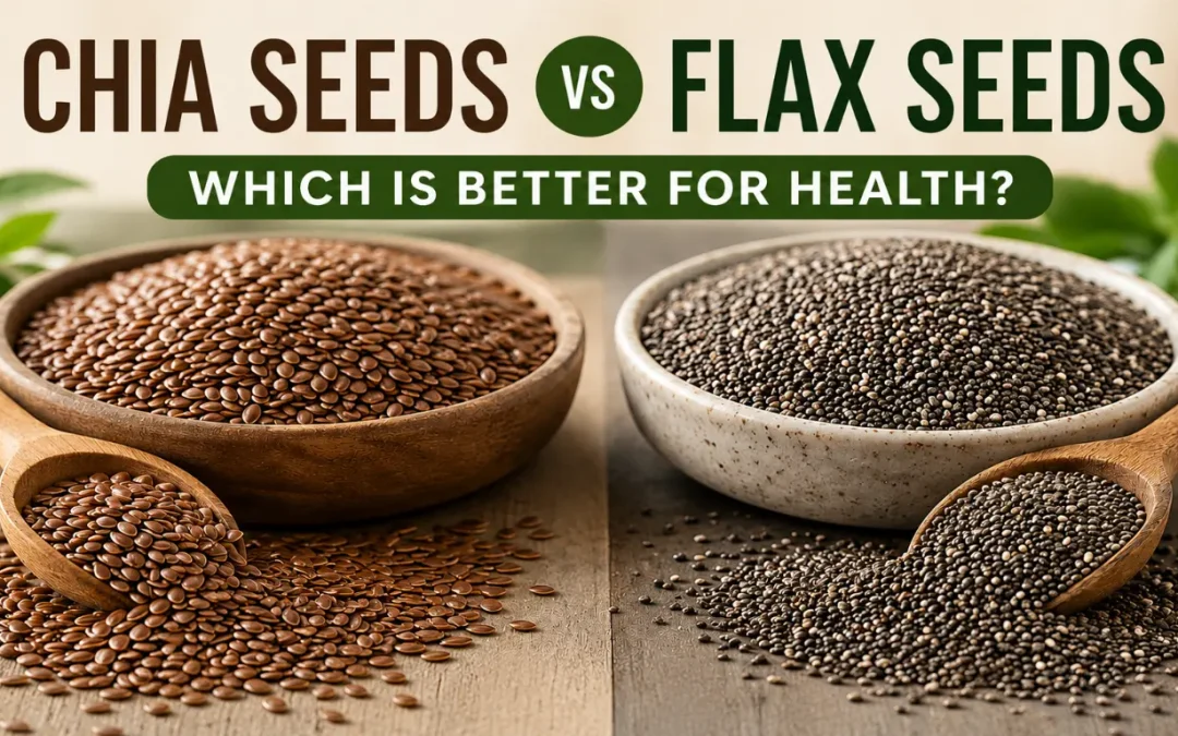 Chia Seeds vs Flax Seeds: Which Is Better for Health? (2026 Guide)